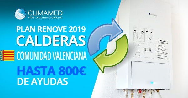 Plan renove calderas 2019 Comunidad Valenciana